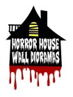 HORROR HOUSE WALL DIORAMAS