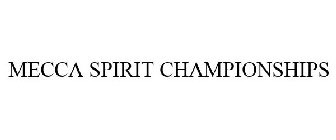 MECCA SPIRIT CHAMPIONSHIPS