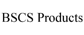 BSCS PRODUCTS