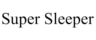 SUPER SLEEPER