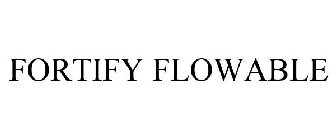 FORTIFY FLOWABLE