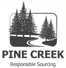 PINE CREEK RESPONSIBLE SOURCING