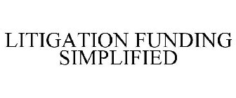 LITIGATION FUNDING SIMPLIFIED