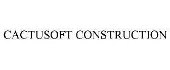 CACTUSOFT CONSTRUCTION