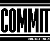 COMMIT #DANCEFITNESS