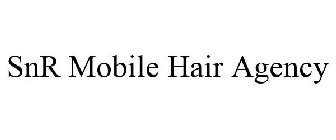 SNR MOBILE HAIR AGENCY