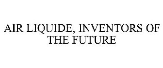 AIR LIQUIDE, INVENTORS OF THE FUTURE