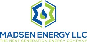 M E MADSEN ENERGY LLC THE NEXT GENERATION ENERGY COMPANY