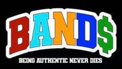 BANDS BEING AUTHENTIC NEVER DIES