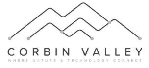 CORBIN VALLEY WHERE NATURE & TECHNOLOGY CONNECT
