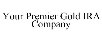 YOUR PREMIER GOLD IRA COMPANY