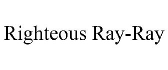 RIGHTEOUS RAY-RAY