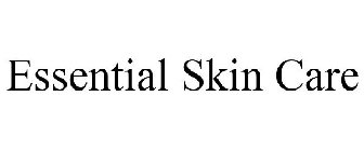 ESSENTIAL SKIN CARE