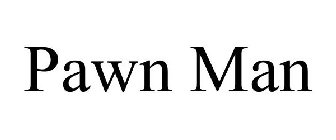 PAWN MAN