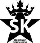 S K STAR KING'S ENTERTAINMENT