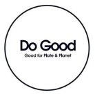 DO GOOD GOOD FOR PLATE & PLANET