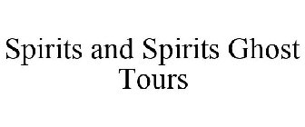 SPIRITS AND SPIRITS TOURS