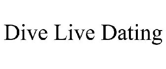 DIVE LIVE DATING