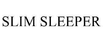SLIM SLEEPER