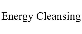 ENERGY CLEANSING