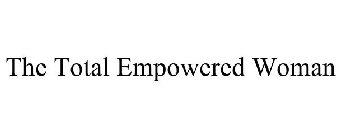 THE TOTAL EMPOWERED WOMAN