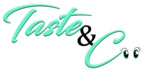 TASTE & C
