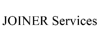 JOINER SERVICES