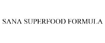 SANA SUPERFOOD FORMULA