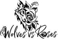 WOLVES VS ROSES