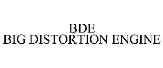 BDE BIG DISTORTION ENGINE