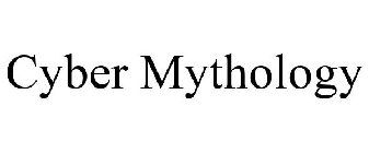 CYBER MYTHOLOGY