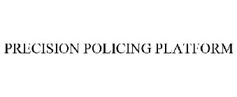 PRECISION POLICING PLATFORM
