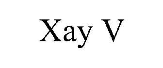 XAY V