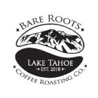 BARE ROOTS LAKE TAHOE COFFEE ROASTING CO. EST. 2018