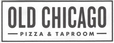 OLD CHICAGO PIZZA & TAPROOM