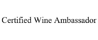 CERTIFIED WINE AMBASSADOR