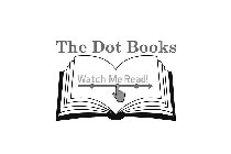 THE DOT BOOKS WATCH ME READ!