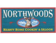 NORTHWOODS HEARTY HOME COOKIN' & SALOON