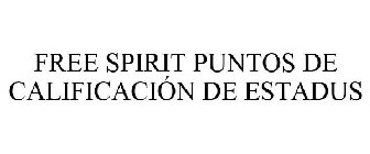 FREE SPIRIT PUNTOS DE CALIFICACIÓN DE ESTADUS