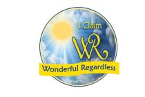 I CLAIM WR WONDERFUL REGARDLESS