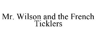 MR. WILSON AND THE FRENCH TICKLERS