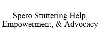 SPERO STUTTERING HELP, EMPOWERMENT, & ADVOCACY