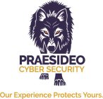 PRAESIDEO CYBER SECURITY OUR EXPERIENCE PROTECTS YOURS.
