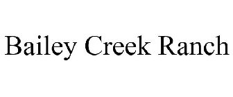 BAILEY CREEK RANCH