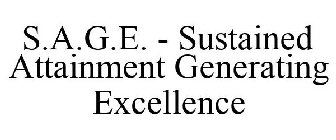 S.A.G.E. - SUSTAINED ATTAINMENT GENERATING EXCELLENCE