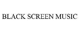 BLACK SCREEN MUSIC