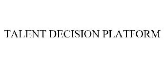 TALENT DECISION PLATFORM