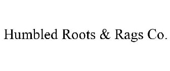 HUMBLED ROOTS & RAGS CO.