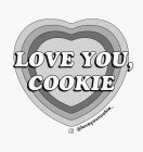 LOVE YOU, COOKIE