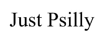 JUST PSILLY